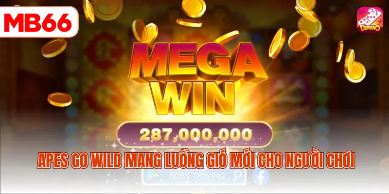 Apes Go Wild mang luồng gió mới cho người chơi