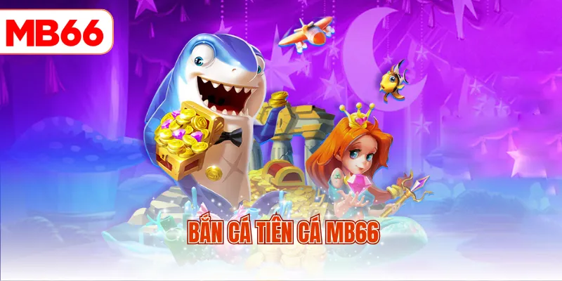bắn cá Tiên Cá MB66