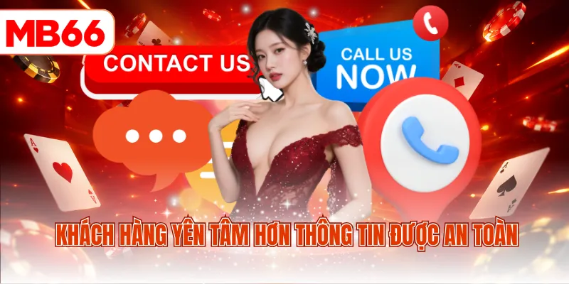 Khách hàng yên tâm hơn thông tin được an toàn