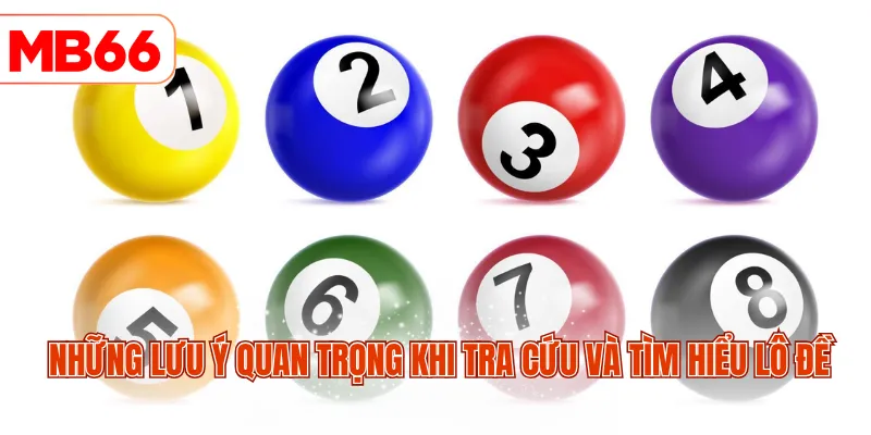 Những lưu ý quan trọng khi tra cứu và tìm hiểu lô đề