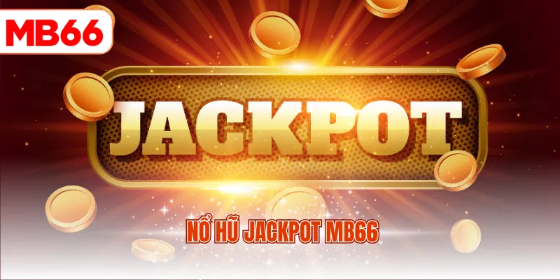 nổ hũ jackpot MB66