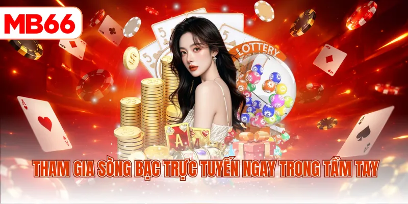Tham gia sòng bạc trực tuyến ngay trong tầm tay