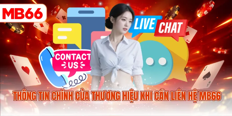 Thông tin chính của thương hiệu khi cần liên hệ MB66