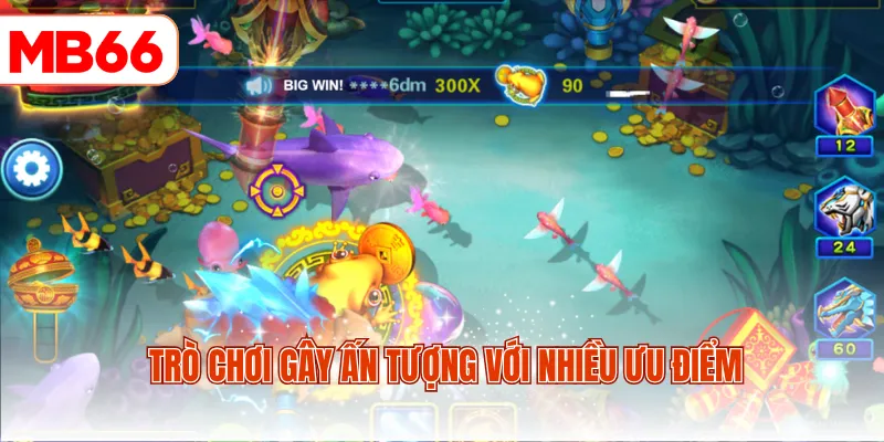 Trò chơi gây ấn tượng với nhiều ưu điểm