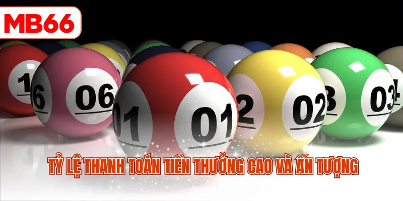 Tỷ lệ thanh toán tiền thưởng cao và ấn tượng
